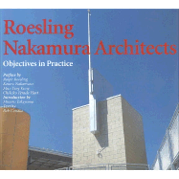 Roesling Nakamura Architects : Objectives in Practice
