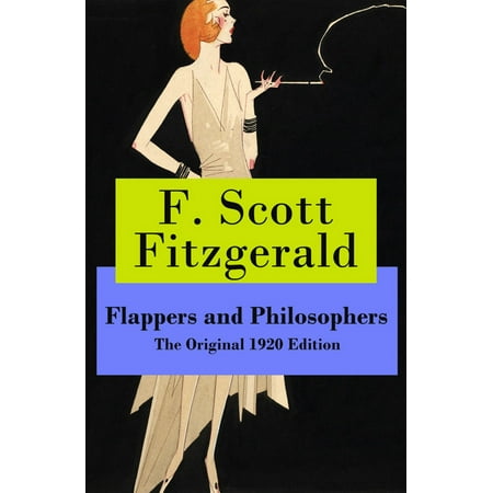 Flappers and Philosophers - The Original 1920 Edition - (List Of Best Philosophers)
