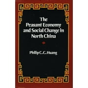 The Peasant Economy and Social Change in North China (Paperback)