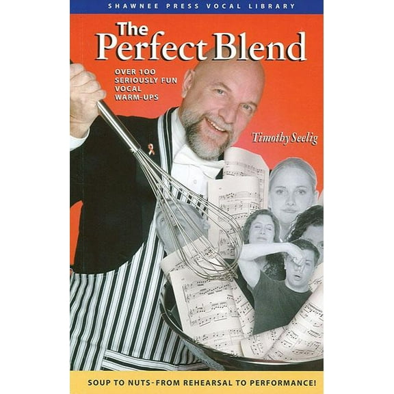 The Perfect Blend : Seriously Fun Vocal Warm Ups (Paperback)