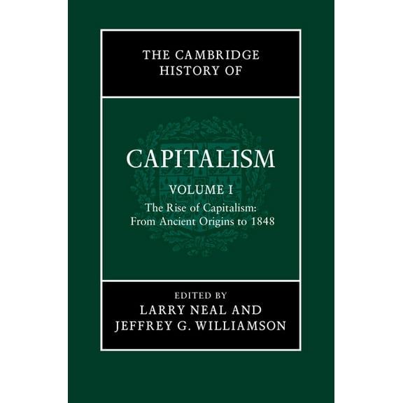 The Cambridge History Capitalism v1, (Paperback)