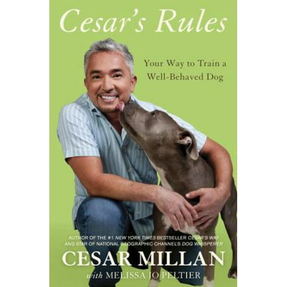 Pre-Owned Cesar's Rules: Your Way to Train a Well-Behaved Dog (Hardcover) 0307716864 9780307716866