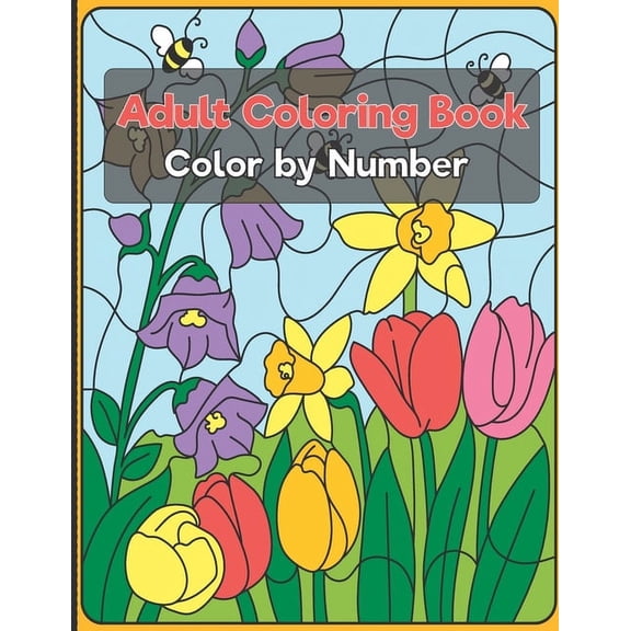 Color by Number Adult Coloring Book: Beautiful Large Print Color By Number Animals, and Flowers Adult Coloring Book (Paperback)