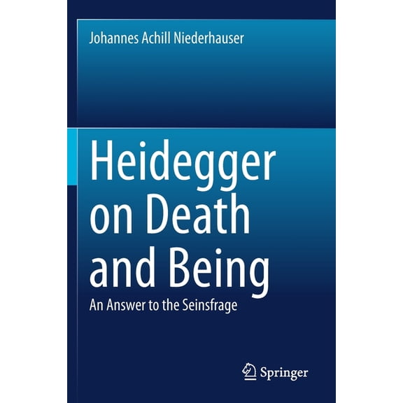 Heidegger on Death and Being: An Answer to the Seinsfrage, (Paperback)