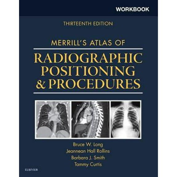 Pre-Owned Workbook for Merrill's Atlas of Radiographic Positioning and Procedures (Paperback) 0323263380 9780323263382