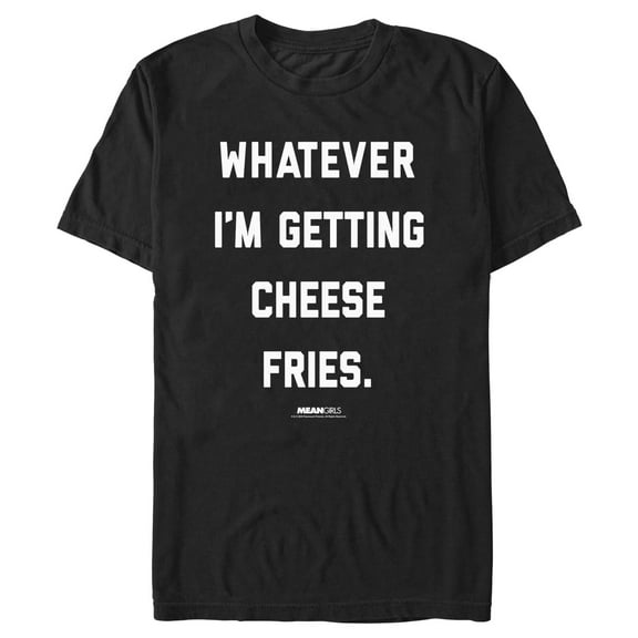 Men's Mean Girls Whatever I’m Getting Cheese Fries Quote Graphic Tee Black Large