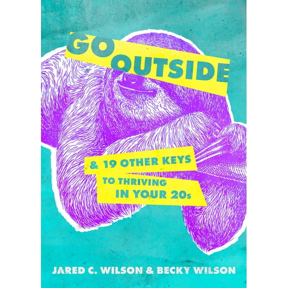 Go Outside : ...And 19 Other Keys to Thriving in Your 20s (Paperback)
