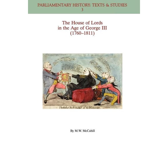 Parliamentary History Book: The House of Lords in the Age of George III (1760-1811) (Paperback)