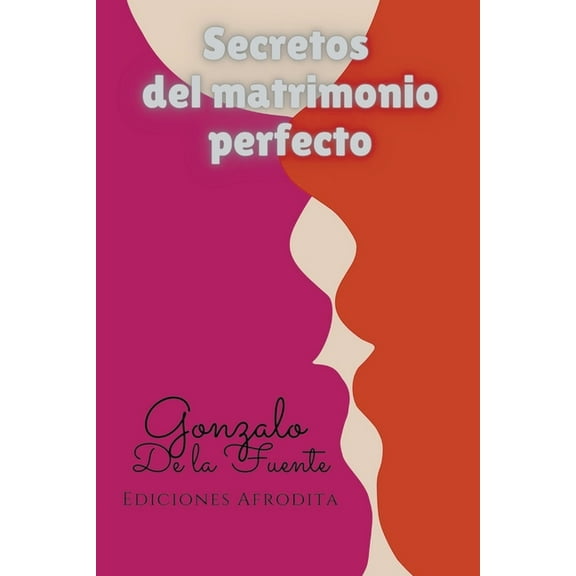 Secretos del Matrimonio Perfecto, (Paperback)