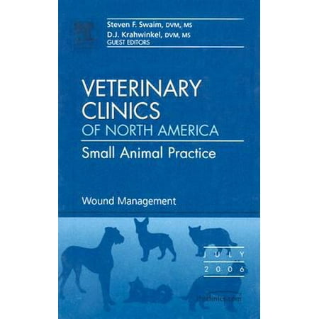 Wound Management, An Issue of Veterinary Clinics: Small Animal Practice (Volume 36-4) (The Clinics: Veterinary Medicine, Volume 36-4) [Hardcover - Used]