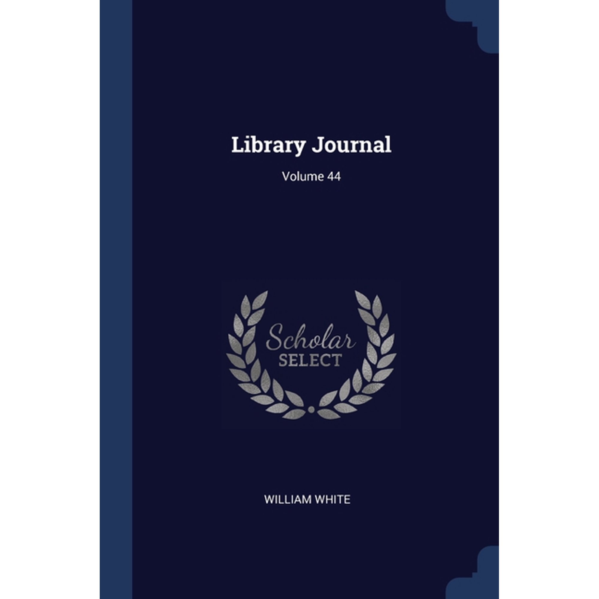 Library Journal; Volume 44 (Paperback)