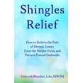 thumbnail image 1 of Pre-Owned Shingles Relief: How to Relieve the Pain of Herpes Zoster, Treat the Herpes Virus, and Prevent Future Outbreaks (Paperback) 1940146798 9781940146799, 1 of 1