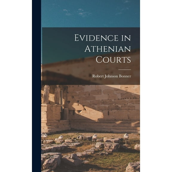 Evidence in Athenian Courts (Hardcover)