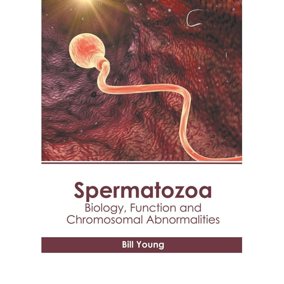 Spermatozoa: Biology, Function and Chromosomal Abnormalities (Hardcover)
