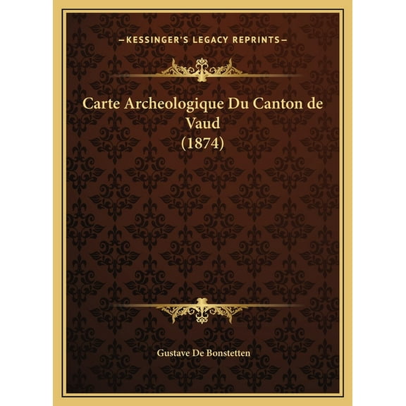 Carte Archeologique Du Canton de Vaud (1874) (Hardcover)