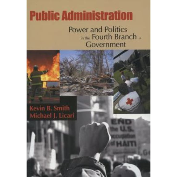 Pre-Owned Public Administration: Power and Politics in the Fourth Branch of Government (Paperback) 0195330692 9780195330694