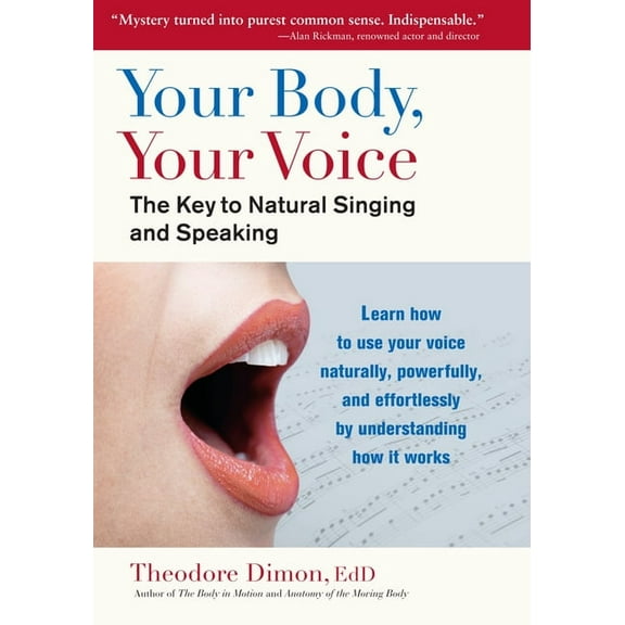 Your Body, Your Voice: The Key to Natural Singing and Speaking, (Paperback)