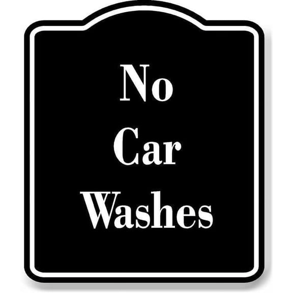 No Car Washes BLACK Aluminum Composite Sign 8.5''x10''