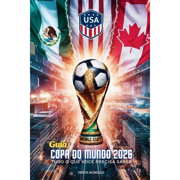 Guia da Copa do Mundo 2026: Tudo o Que VocÃª Precisa Saber, (Paperback)