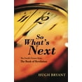 thumbnail image 2 of So What's Next: The Earth's Future from The Book of Revelation, (Paperback), 2 of 2