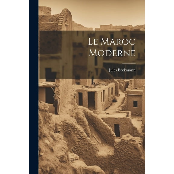 Le Maroc Moderne (Paperback)