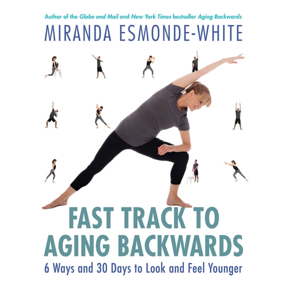 Pre-Owned Fast Track to Aging Backwards: 6 Ways and 30 Days to Look and Feel Younger (Hardcover) 0735275211 9780735275218