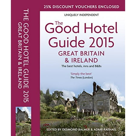 The Good Hotel Guide Great Britain & Ireland 2015: The Best Hotels, Inns, and B&Bs (Good Hotel Guide Great Britain and Ireland) (Best Hostels Europe 2019)