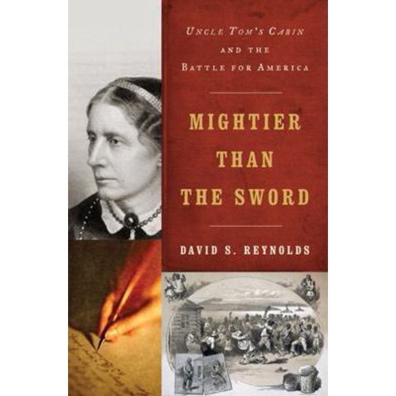 Pre-Owned Mightier Than the Sword: Uncle Tom's Cabin and the Battle for America (Hardcover) 039308132X 9780393081329