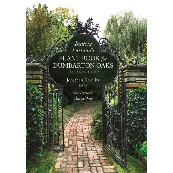 Dumbarton Oaks Other Titles in Garden Hi Beatrix Farrand's Plant Book for Dumbarton Oaks: Revised Edition, (Paperback)