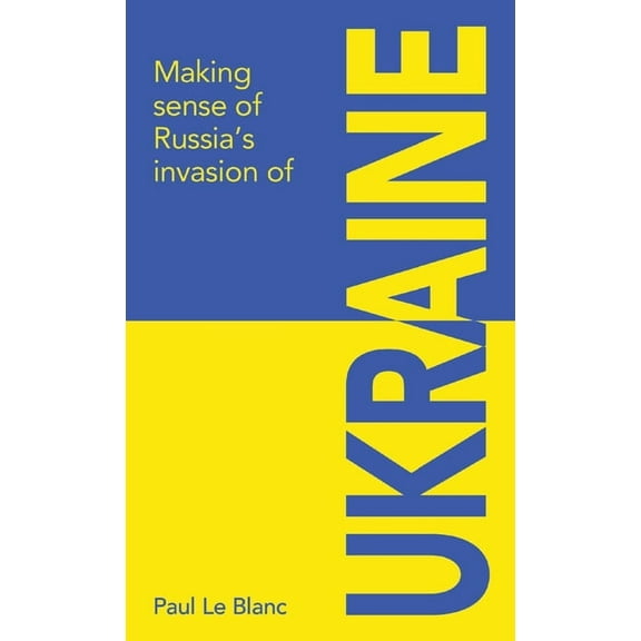 Making sense of Russia's invasion of Ukraine, (Paperback)