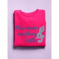 thumbnail image 3 of Music Makes It Better Sweatshirt Women -Smartprints Designs, Female 4X-Large, 3 of 4