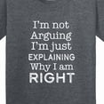 thumbnail image 4 of Inktastic I'm Not Arguing, I'm Just Explaining Why I'm Right Youth T-Shirt, 4 of 5