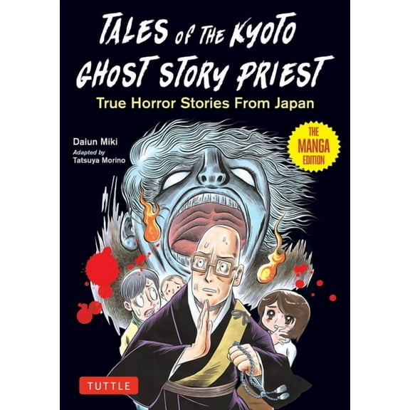 Tales of the Kyoto Ghost Story Priest: True Horror Stories from Japan (the Manga Edition), (Paperback)