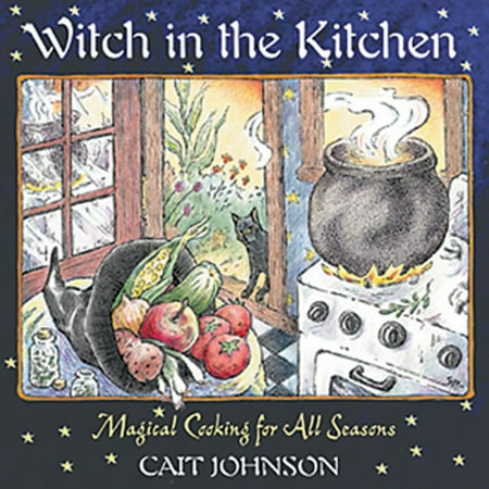 - Witch in the Kitchen : Magical Cooking for All Seasons