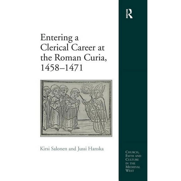Church, Faith and Culture in the Medieva Entering a Clerical Career at the Roman Curia, 1458-1471, (Hardcover)