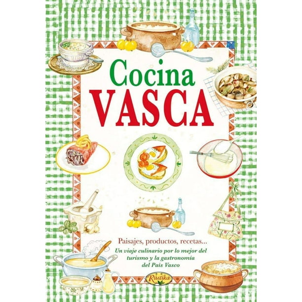 COCINA VASCA RUSTIKA EDICIONES (EL) SABOR DE NUESTRA TIERRA Pasta Dura
