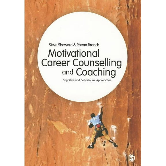 Motivational Career Counselling & Coaching: Cognitive and Behavioural Approaches, (Paperback)