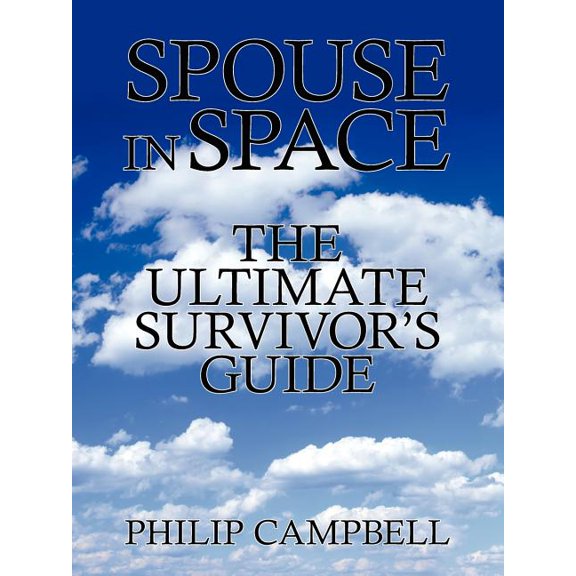 Spouse In Space: The Ultimate Survivor's Guide, (Paperback)