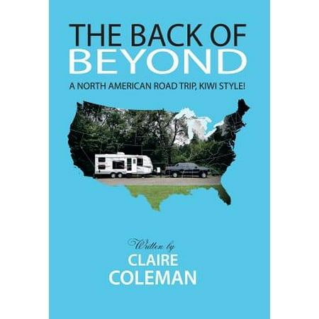 The Back of Beyond : A North American Road Trip, Kiwi (Best North American Road Trips)