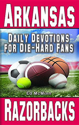 Daily Devotions For Die Hard Fans Arkansas Razorbacks Paperback Walmart Com Walmart Com