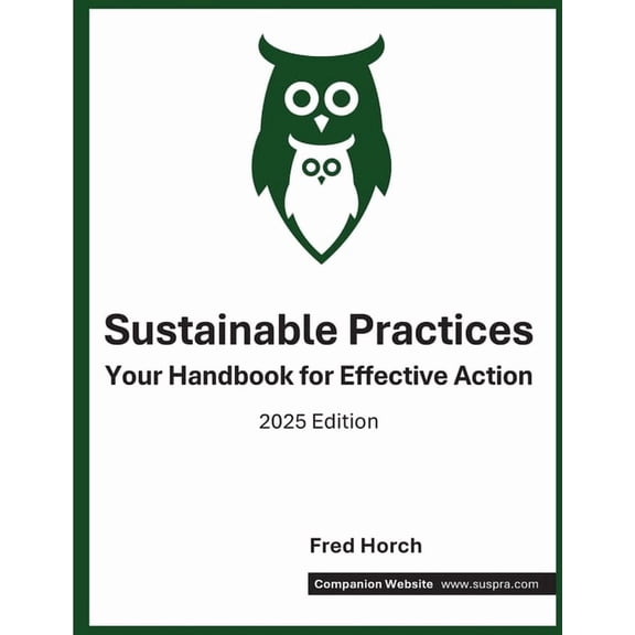 Sustainable Practices: Your Handbook for Effective Action, (Paperback)
