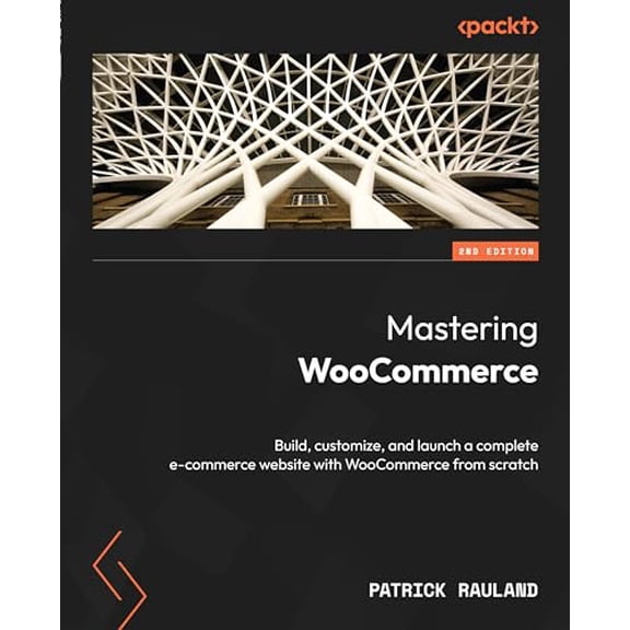 Pre-Owned Mastering WooCommerce - Second Edition: Build, customize, and launch a complete e-commerce website with WooCommerce from, (Paperback)