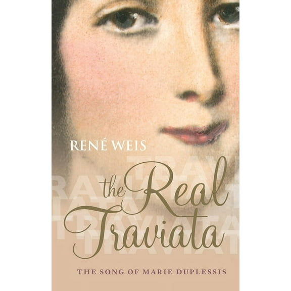 Real Traviata: The Song of Marie Duplessis, (Paperback)