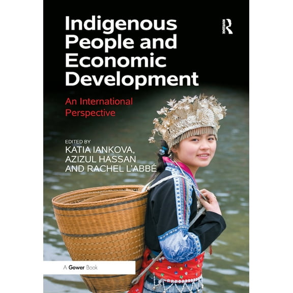 Indigenous People and Economic Development: An International Perspective, (Paperback)