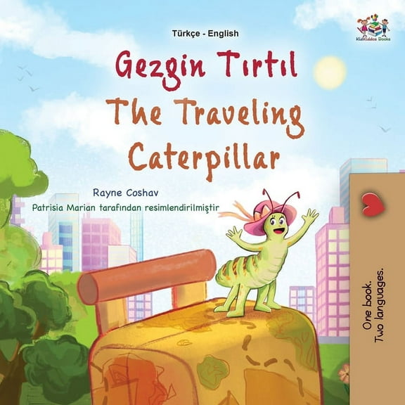 Turkish English Bilingual Collection The Traveling Caterpillar (Turkish English Bilingual Book for Kids), (Paperback)