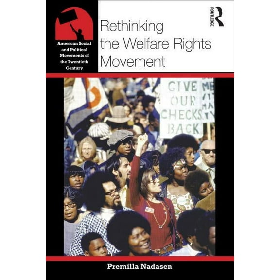 American Social and Political Movements Rethinking the Welfare Rights Movement, (Paperback)