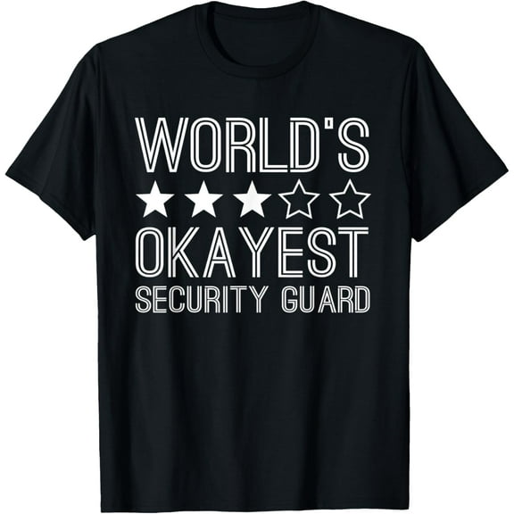 Worlds Okayest Security Guard Funny Security Guard T-Shirt