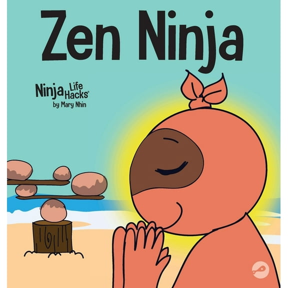 Ninja Life Hacks Zen Ninja: A Children's Book About Mindful Star Breathing, Book 37, (Hardcover)