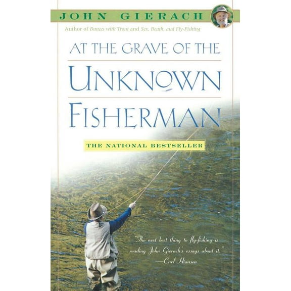 John Gierach's Fly-Fishing Library At the Grave of the Unknown Fisherman, (Paperback)