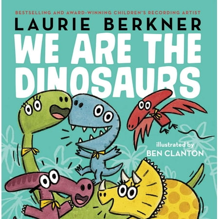 We Are the Dinosaurs By Laurie Berkner | Walmart Canada